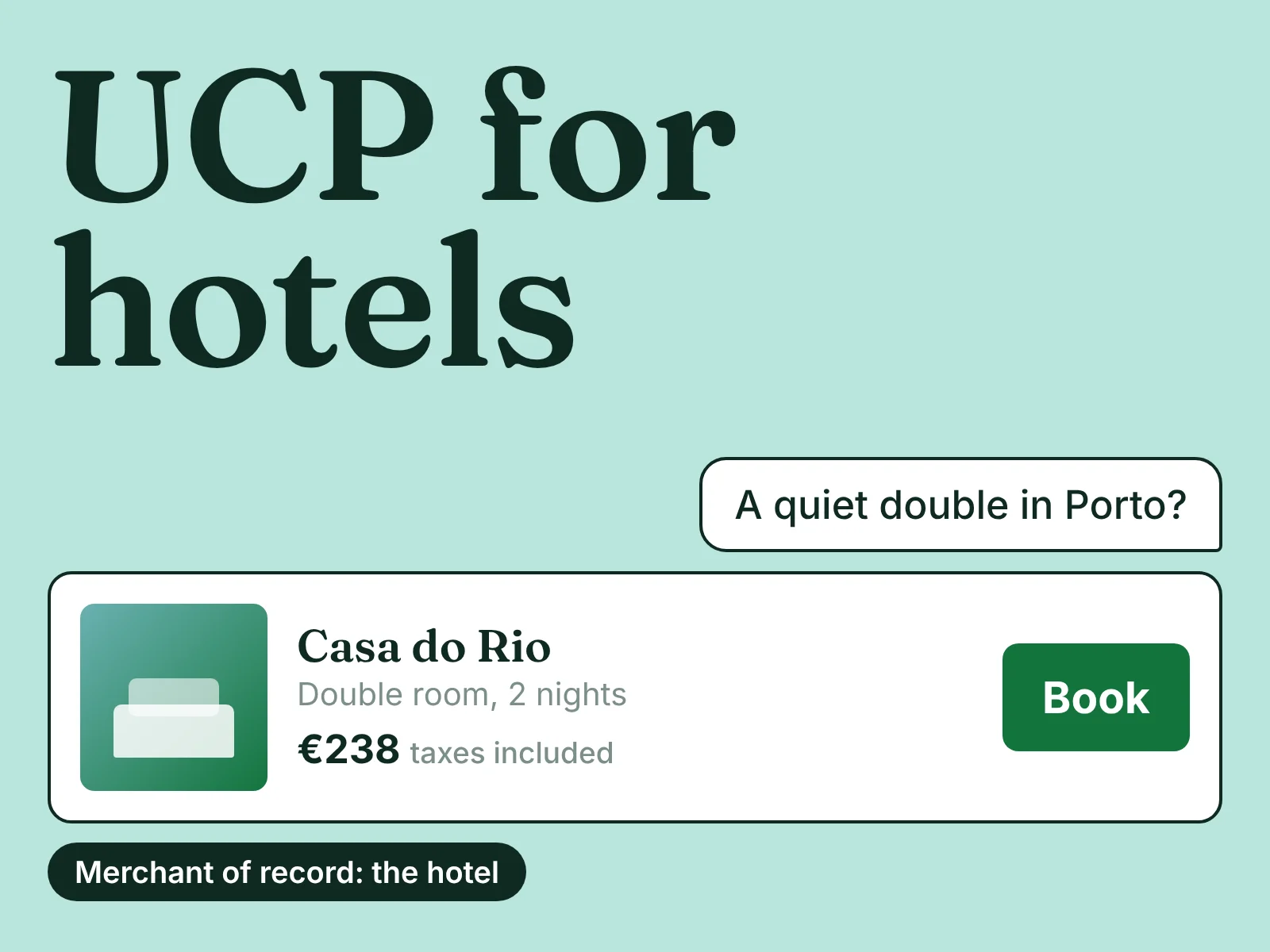 The words "Booked in the conversation" next to an AI chat where a guest asks for a quiet room and books it, with the hotel as merchant of record