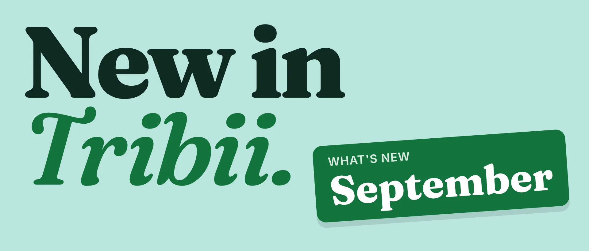 The words "New in Tribii" on a mint background, with a green tag reading "What's new: September"