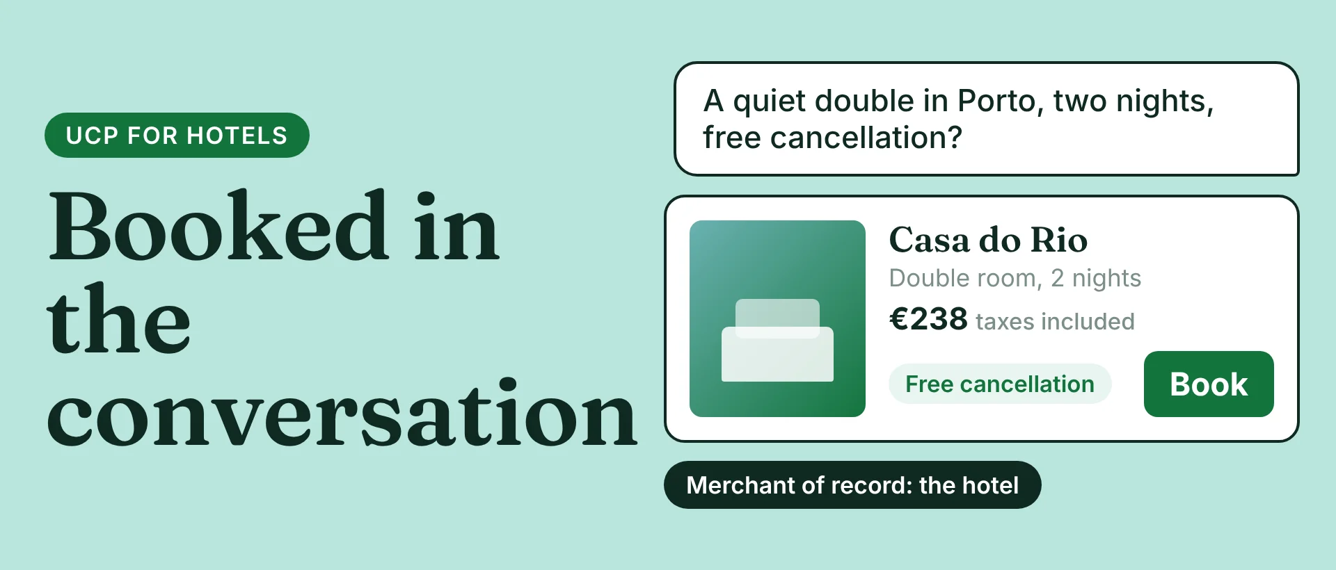 The words "Booked in the conversation" next to an AI chat where a guest asks for a quiet room and books it, with the hotel as merchant of record
